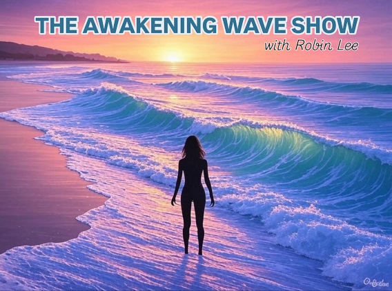 The Awakening Wave Show with Robin Lee Chavez